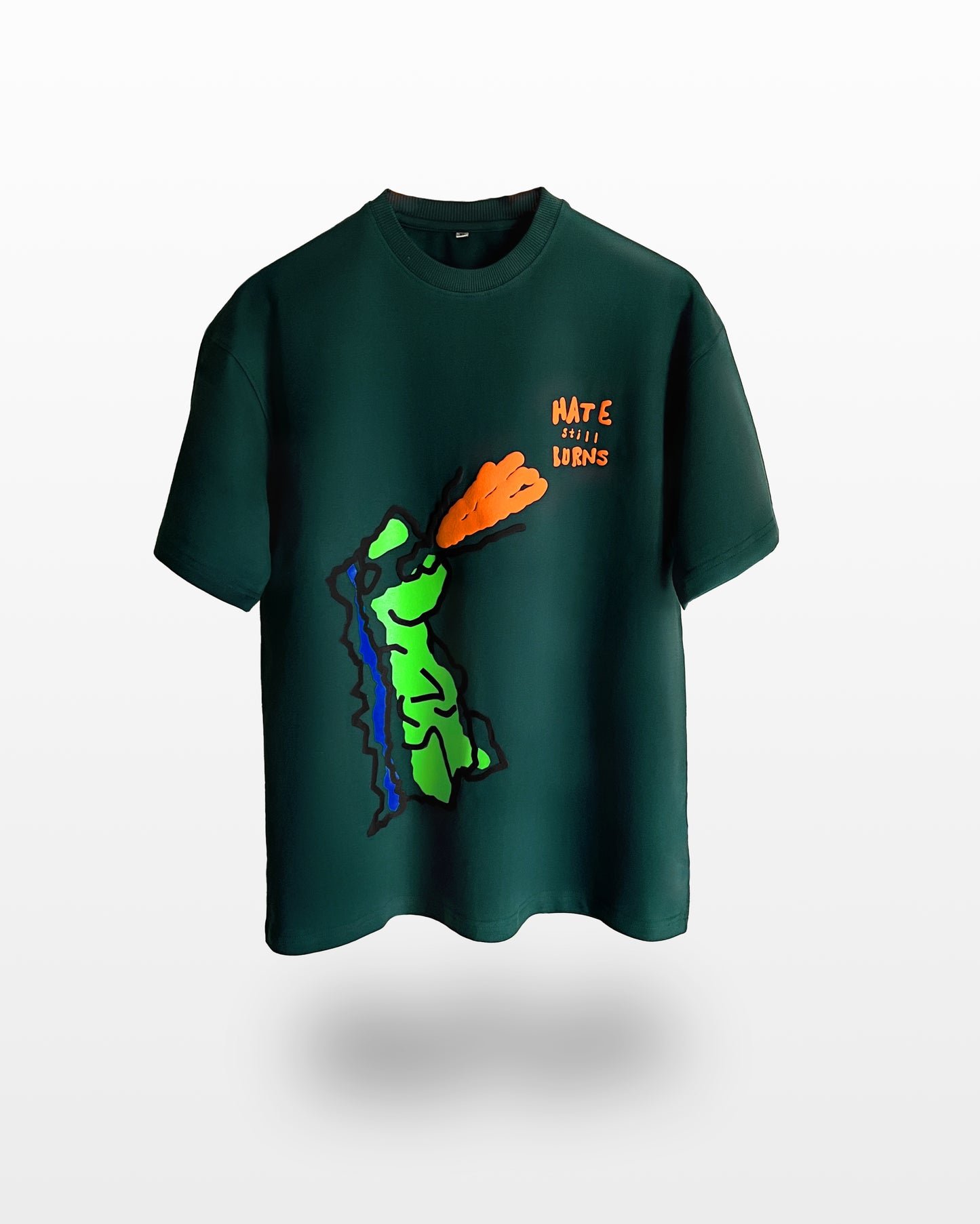 Hate Still Burns Dark Green Tshirt - Front